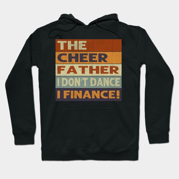 The Cheer Father I Don't Dance I Finance Hoodie by Daphne R. Ellington